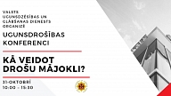 31.oktobrī notiks Ugunsdrošības konference "Kā veidot drošu mājokli?"