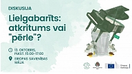 13. oktobrī norisināsies diskusija "Lielgabarīts: atkritums vai "pērle"?"