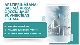 Birokrātiju mazinošos grozījumus Būvniecības likumā virza pieņemšanai Saeimā 