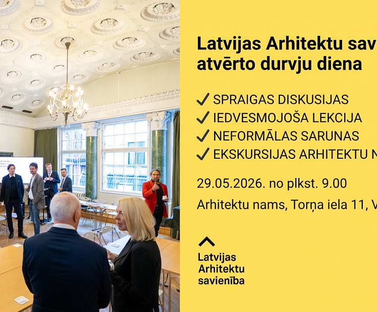 Latvijas Arhitektu savienība aicina uz Atvērto durvju dienu