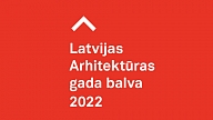 Aicina pieteikt darbus "Latvijas Arhitektūras gada balvai 2022"