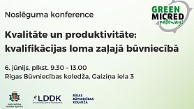 Aicina uz konferenci par kvalifikācijas lomu zaļajā būvniecībā
