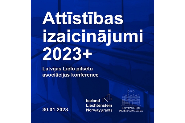 Latvijas Lielo pilsētu asociācija organizē konferenci "Attīstības izaicinājumi 2023+"