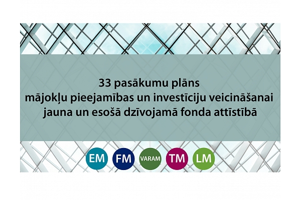 EM: Apstiprināts 33 pasākumu plāns mājokļu pieejamības un investīciju veicināšanai gan jauna, gan esošā dzīvojamā fonda attīstībā