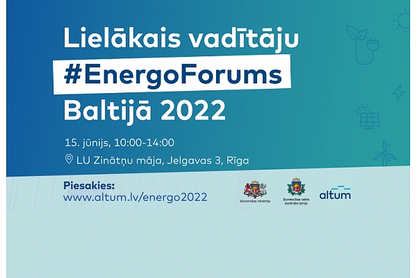 15. jūnijā Rīgā norisināsies "Energoforums 2022"