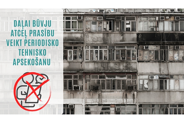 Mazāk birokrātijas – ēku tehniskajā apsekošanā ieviests lietderības princips
