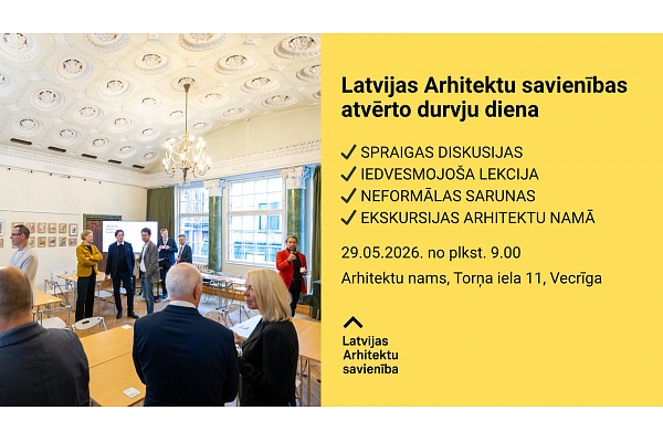 Latvijas Arhitektu savienība aicina uz Atvērto durvju dienu