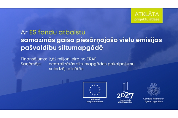 CFLA: Ar ES fondu atbalstu varēs mazināt gaisa piesārņojošo vielu emisijas pilsētu siltumapgādē