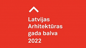 Aicina pieteikt darbus "Latvijas Arhitektūras gada balvai 2022"