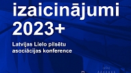 Latvijas Lielo pilsētu asociācija organizē konferenci "Attīstības izaicinājumi 2023+"